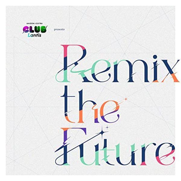 

[CD] CLUB Lantis представляет Remix the Future («Энисон» + «Экстремальная музыка») NEW