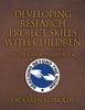 The Developing Research Project Skills with Children : An Educator's Handbook Book