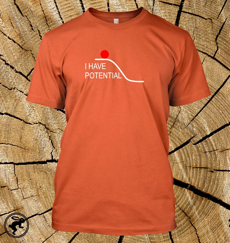 I Have Potential T Shirt Funny Physics Tee