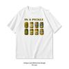 Funny In A Pickle Shirt Woman Man Summer Cotton Graphic T Shirts Classic Oneck Breathable Tops Tee Fashion Streetwear