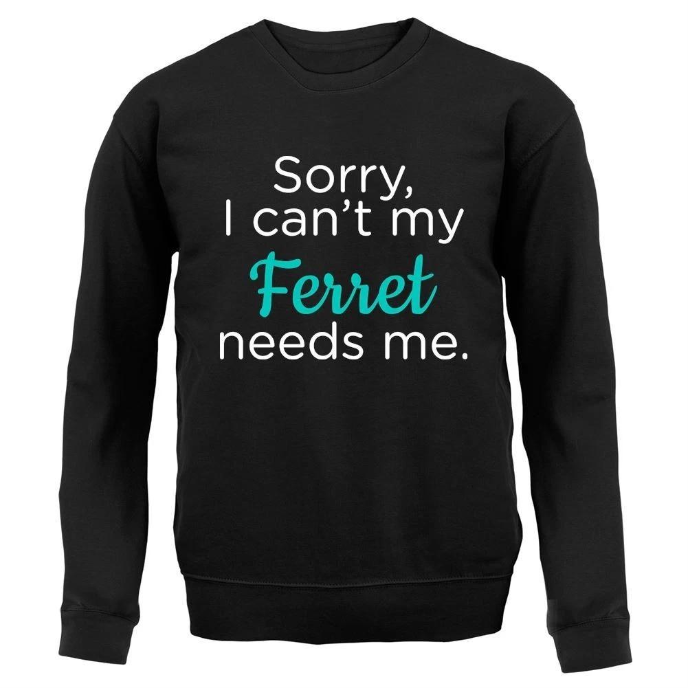 Sorry I Can t My Ferret Needs Me - Kids Hooded / Jumper - Ferret 130