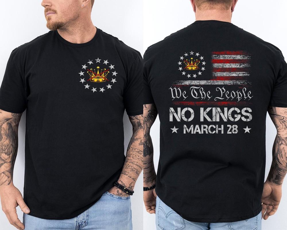 

No Kings March 28 2026 No Kings Day We The People US Flag Front amp; Back TShirt Unisex T-Shirt XXL