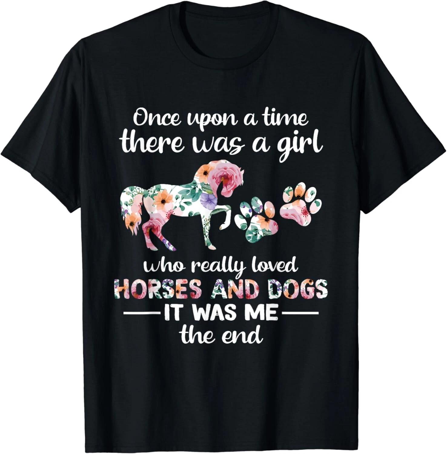 

Once Upon A Time There Was Girl Who Loved Horse And Dog Gift Unisex T-Shirt M