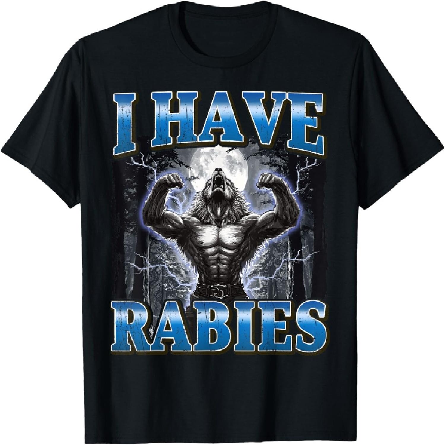 I Have Rabies Funny Werewolf Meme T-Shirt S