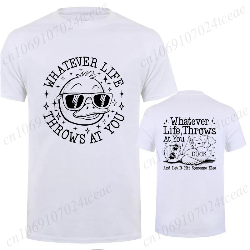 T-shirt for Men Whatever Life Throws At You Funny Sarcastic Y2K Tops Harajuku Funny Duck Snarky T-shirt Summer Short Sleeve