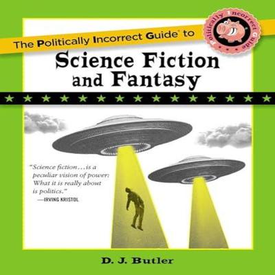 Politically Incorrect Guide To Science Fiction and Fantasy by D. J. Butler Paperback Book 9781684515417