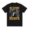 My Tummy Hurts Funny Skeleton Meme Print Tshirts Unisex Women Clothing Fashion Gothic Harajuku T Shirt Summer 100 Cotton T Shirts