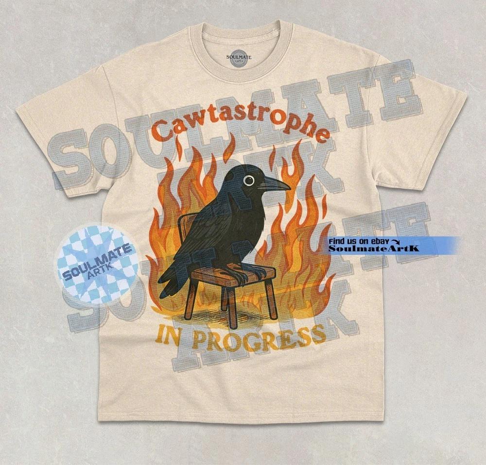 Cawtastrophe In Progress T-Shirt Funny Crow Catastrophe Unisex Graphic Shirt XL