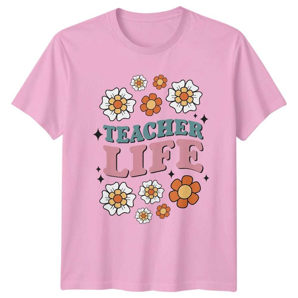 Teacher Life Unisexs TShirt Teacher Appreciation Teaching Gift For Her
