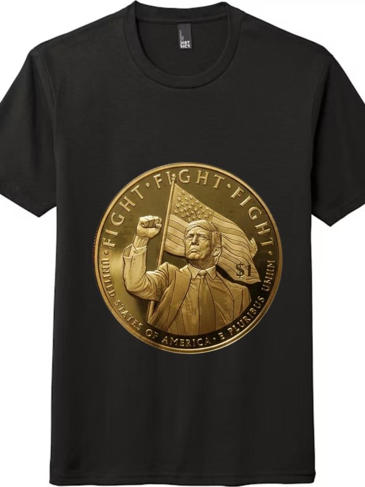 Trump ''FIGHT'' $1 Commemorative Coin T - Shirt