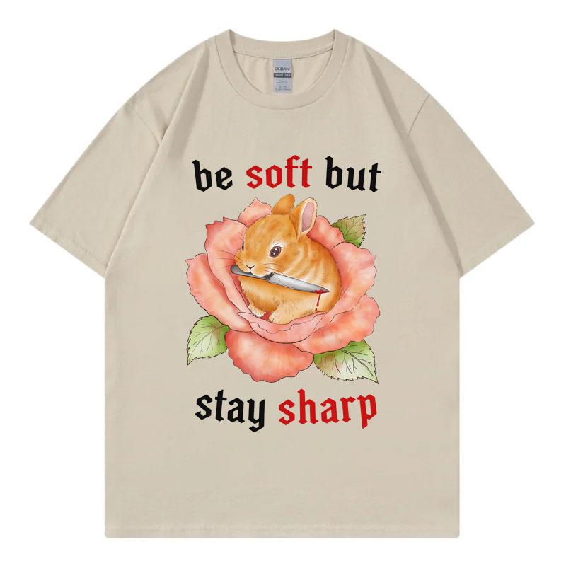 

Be Soft But Stay Sharp Funny Rabbit Meme Graphic T Shirts Harajuku Y2k Short Sleeve Tshirts High Quality Fashion Tshirt Unisex 3XL