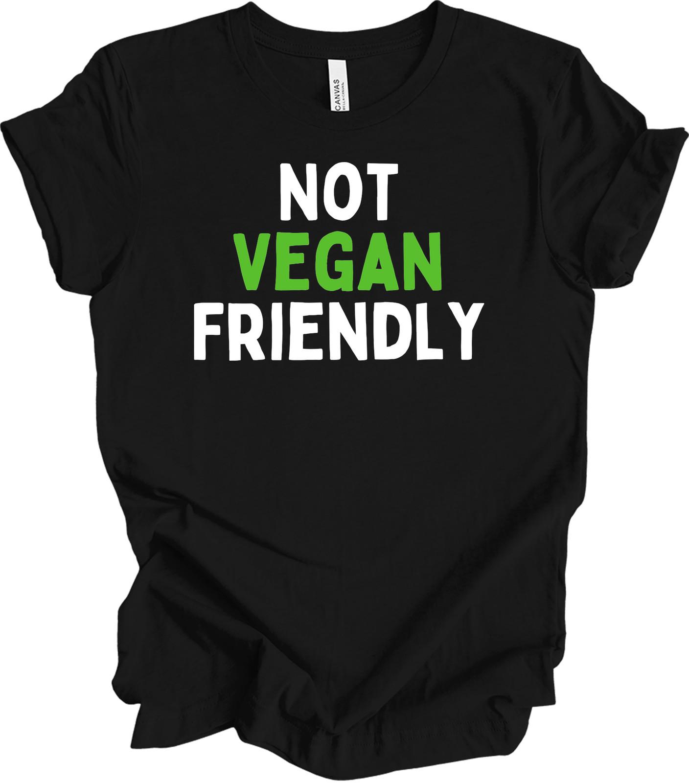 Not Vegan Friendly Shirt Meat Lover Gift Funny Not Vegan Friendly T-Shirt BBQ S