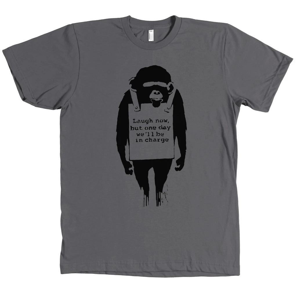 

Banksy Laugh Now But One Day We ll Be In Charge Monkey Bella + Canvas Shirt S