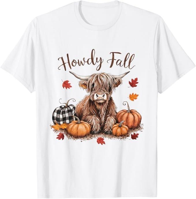 

Howdy Fall Highland Cow Happy Thanksgiving Autumn Vibes Fall T-Shirt 4XL