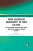 The From 'Aggressive Masculinity' To 'Rape Culture' : An Educational Philosophy and Theory Gender and Sexualities Reader, Volume V Book