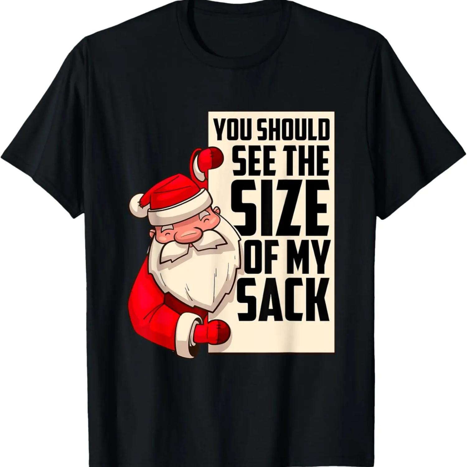 You Should See The Size Of My Sack Funny Santa Christmas T-Shirt S