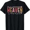 Make Heaven Crowded T-Shirt