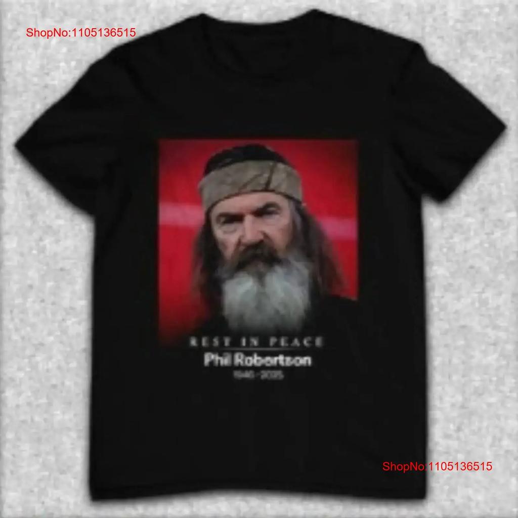 RIP Duck Dynasty's Phil Robertson 1946 2025 T Shirt vintage Washed Stretched Casual fashion designer clothes streetwear
