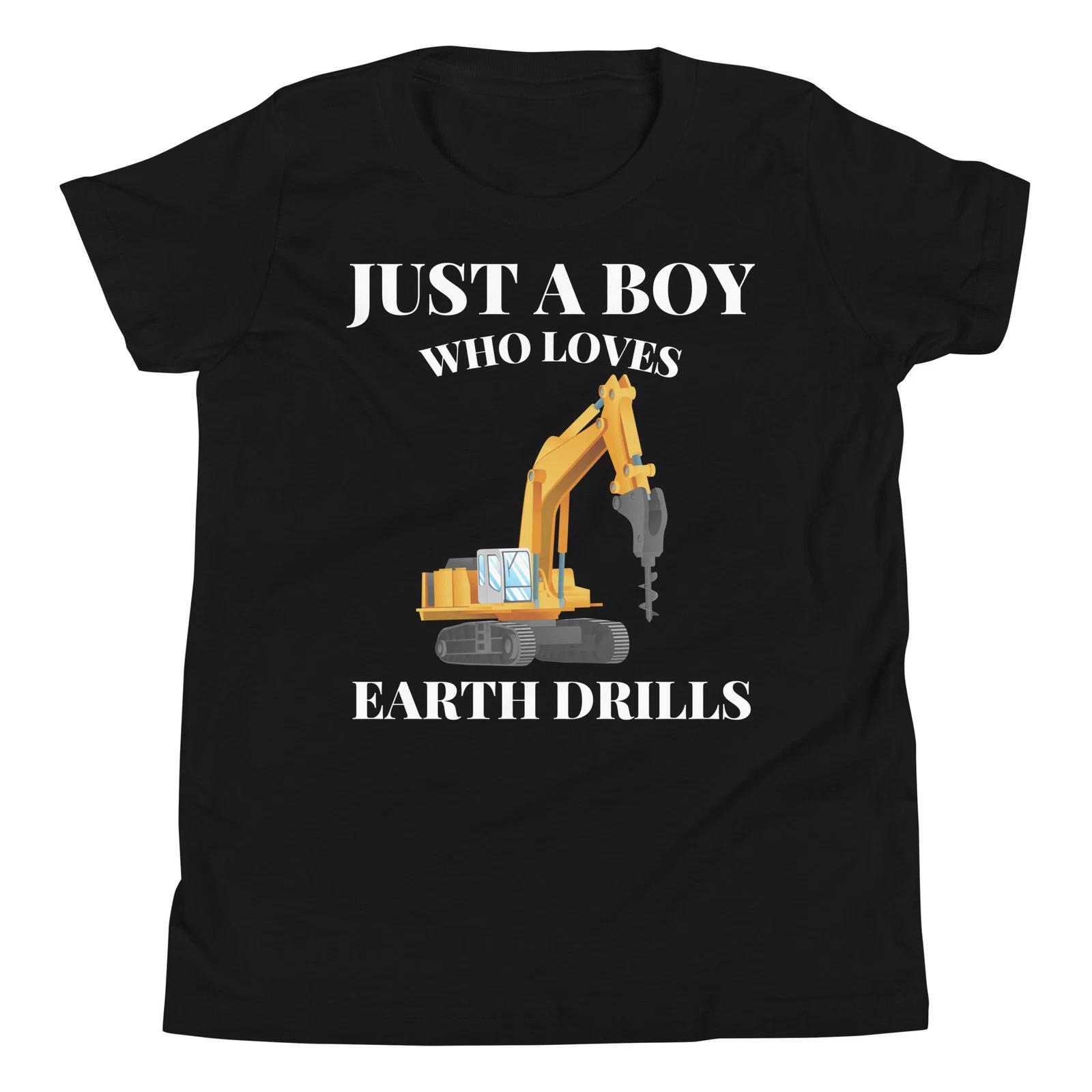 Just A Boy Who Loves Earth Drills Construction Vehicle Lover 160