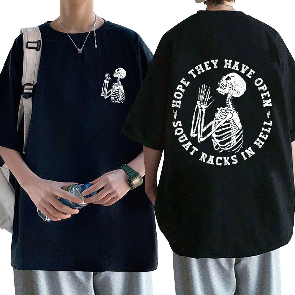 Funny Skeleton Gym Fitness Tshirt Hope They Have Open Squat Racks In Hell Graphic Tshirt Men Women Vintage Oversized T Shirts