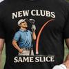New Clubs Same Slice T-Shirt | Golf Slice Humor, Retro Golfer Illustration