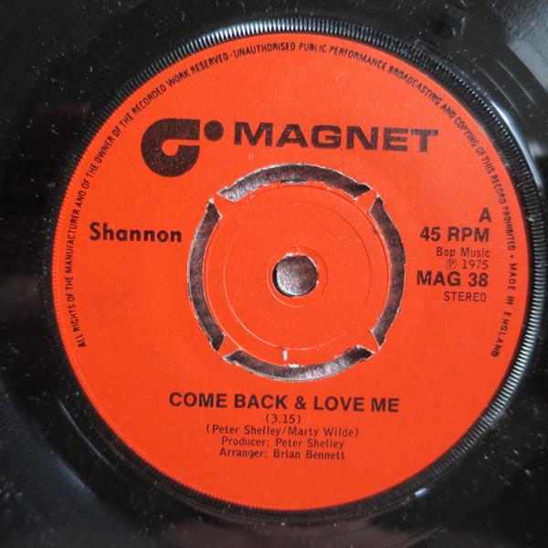 

7inch Record SHANNON (10) - Come Back & Love Me MAG38 Magnet 1975 UK Pop Used