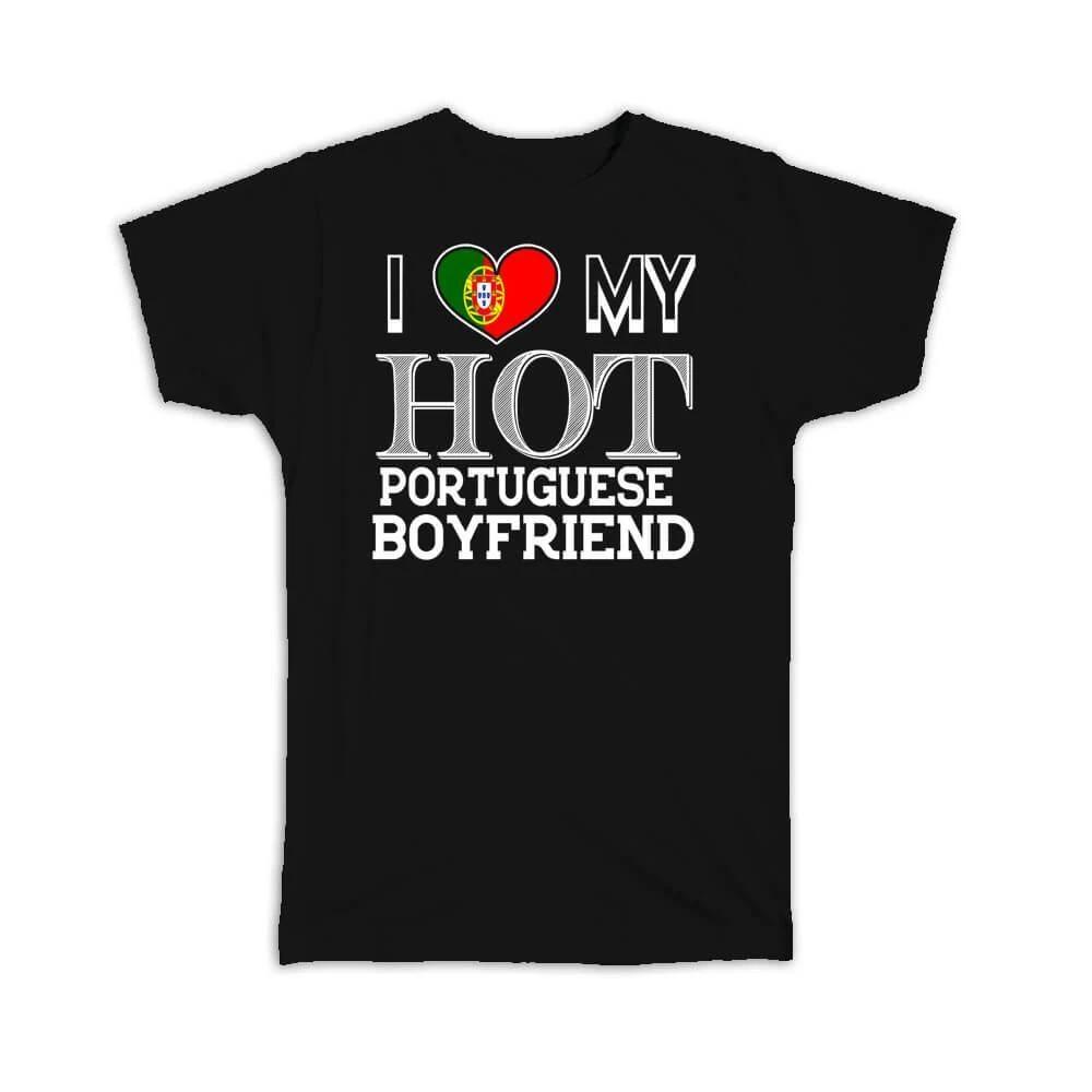 Gift T-Shirt : I Love My Hot Portuguese Boyfriend Portugal Flag Country S