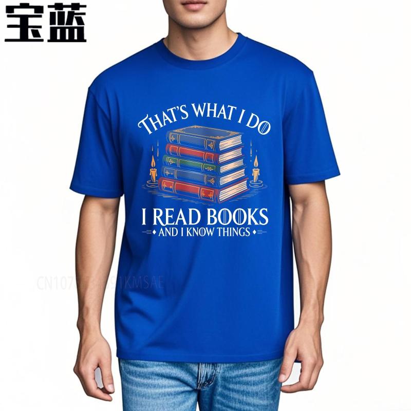 Casual summer For him tshirt Thats What I Do I Read Books And I Know Things Short Sleeve Printed Oneck Tshirt