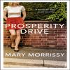 Prosperity Drive by Mary Morrissy Paperback Book 9781784700577