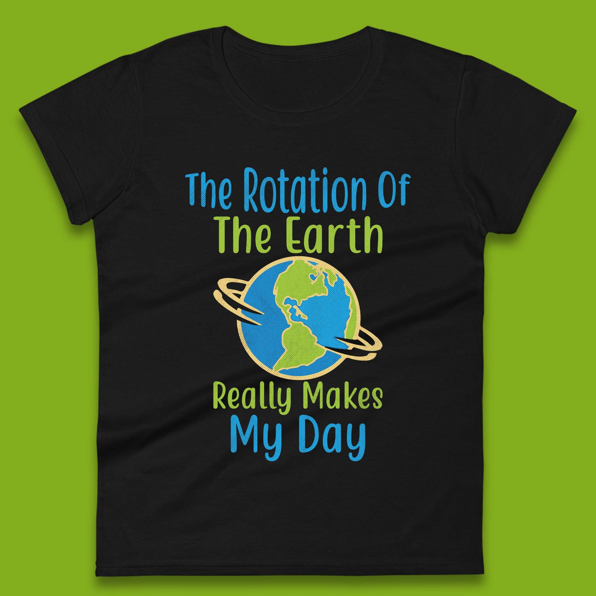 

The Rotation Of Earth Womens T-Shirt Mens Tops Tees Unisex XL
