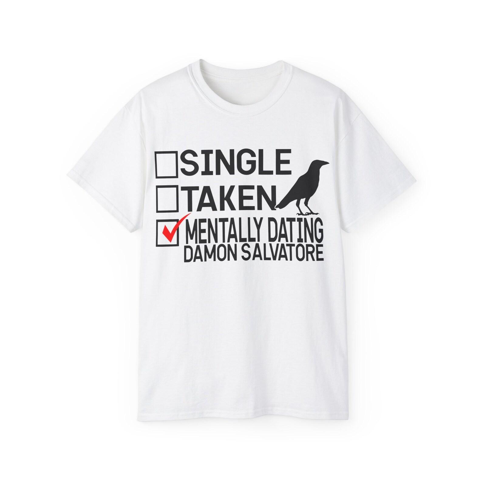 Mentally Dating Damon Salvatore - The Vampire Diaries T-Shirt 2XL