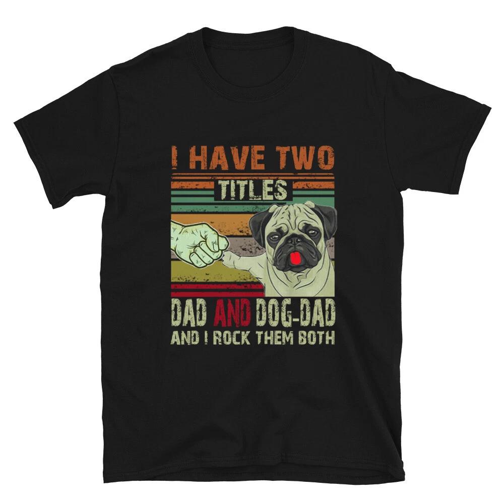 

Dog Lover Dad Funny Puppy Father Quote Fathers Day Saying T-Shirt M