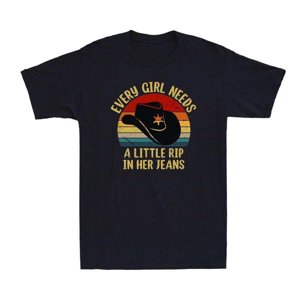 Every Girl Needs A Little Rip In Her Jeans Vintage Cowboy Cowgirl Unisex T-Shirt XXL