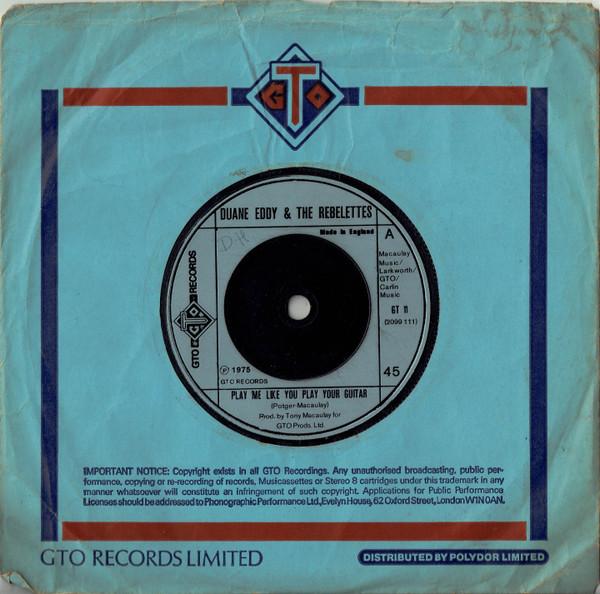 

7inch Record DUANE EDDY & THE REBELETTES / DUANE - Play Me Like You Play Your Guitar / 2099111 GTO 1975 UK Rock Used