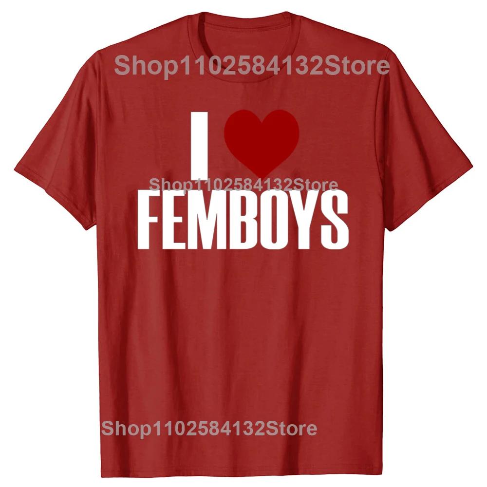 I Love Femboys T-shirt Adult Humor Funny Gay LGBT Memes Gift Short Sleeve Casual Cotton Unisex Soft T Shirts EU Size