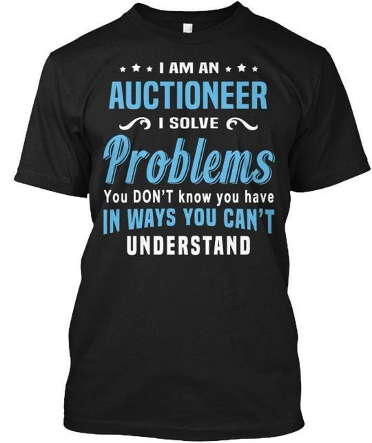 Auctioneer I Am A Solve Problems You Dont T-Shirt S