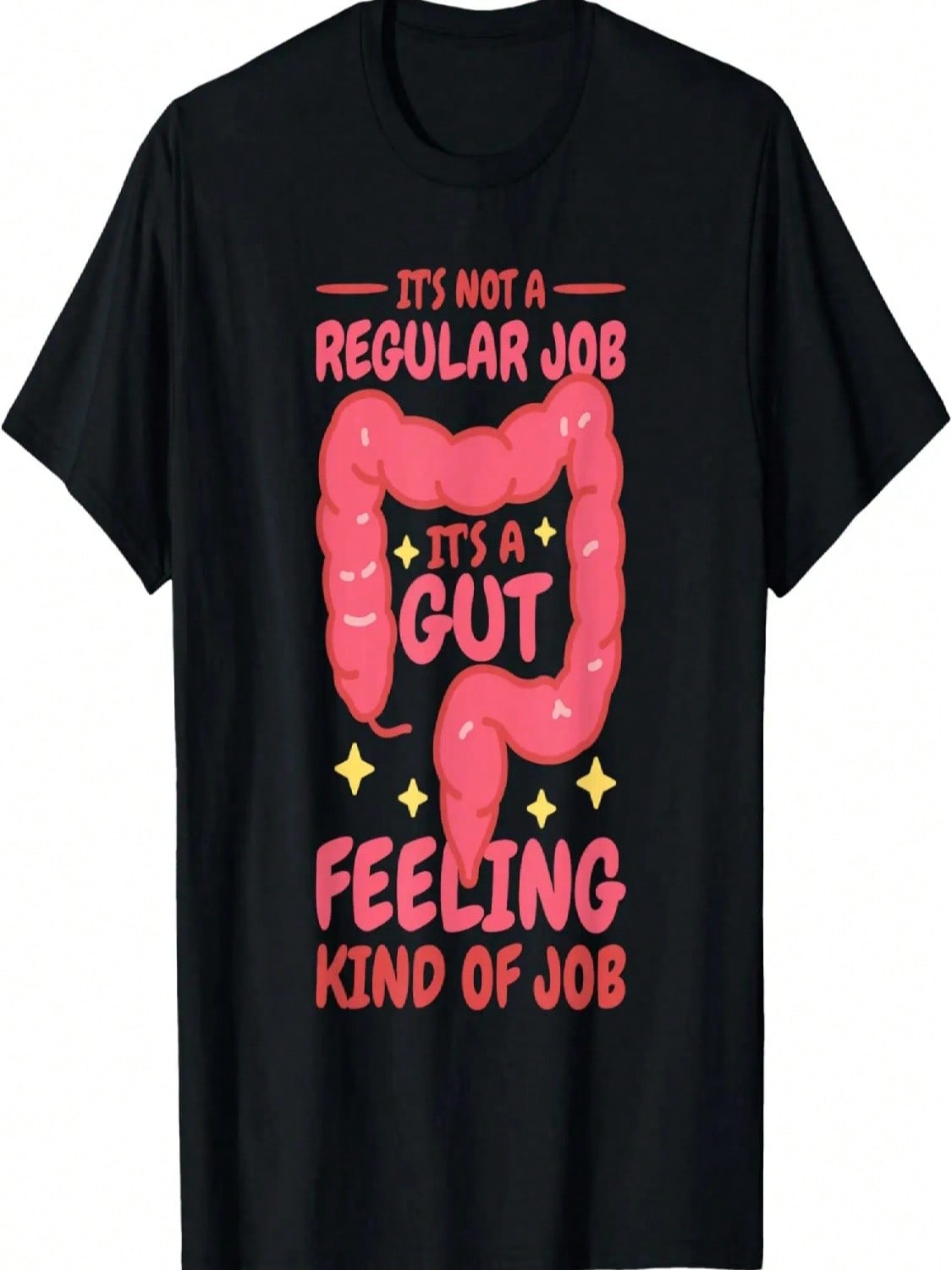 It S A Gut Feeling Kind Of Job, Gastroenterology Nurse T-Shirt S разноцветный