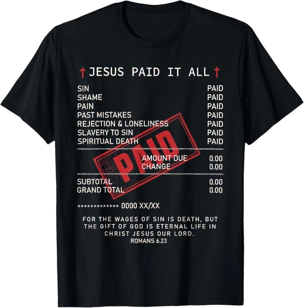 Christians Jesus Paid It All Funny Jesus Saying T-Shirt XL