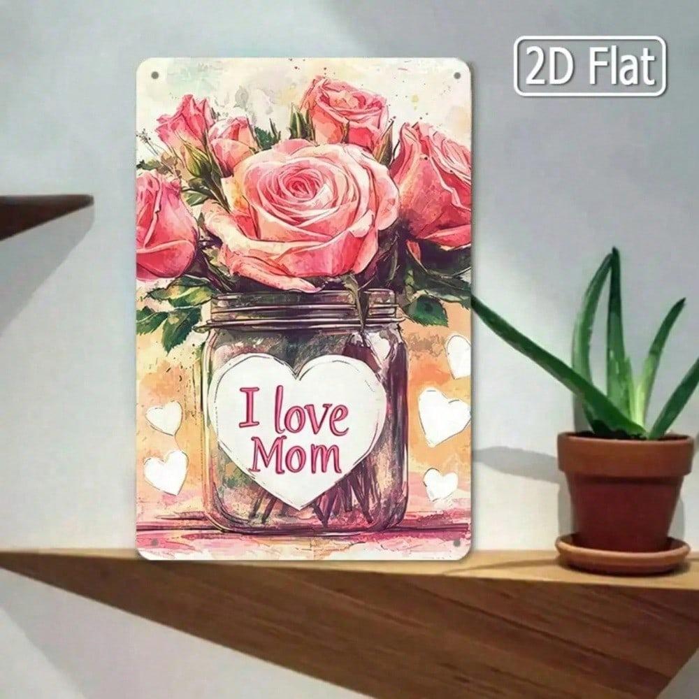 I Love Mom Pink Roses Jar Tin Sign Rustic Wall Art Bedroom Decor 8x12 Inch