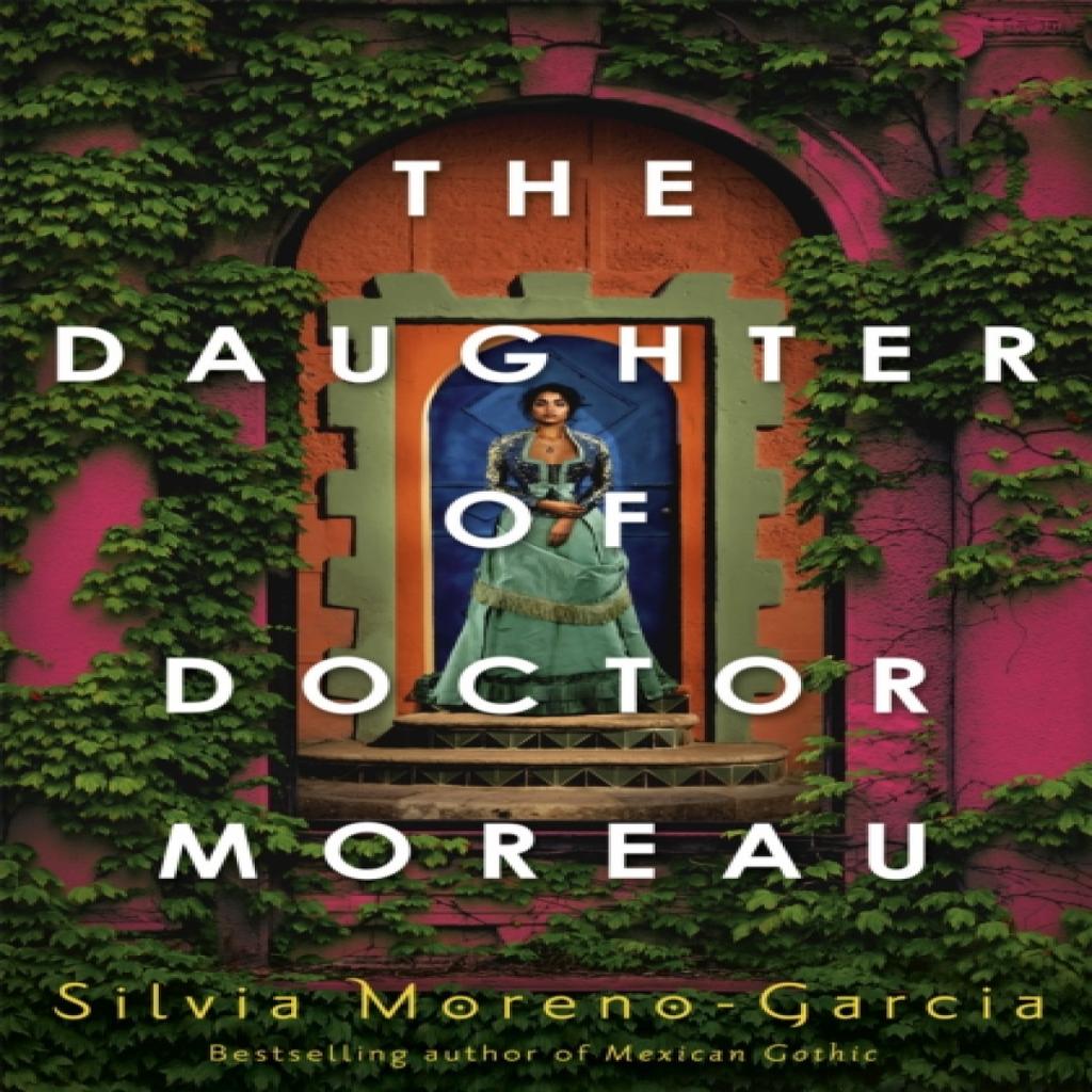 The Daughter of Doctor Moreau by Silvia MorenoGarcia Hardback Book 9781529417999