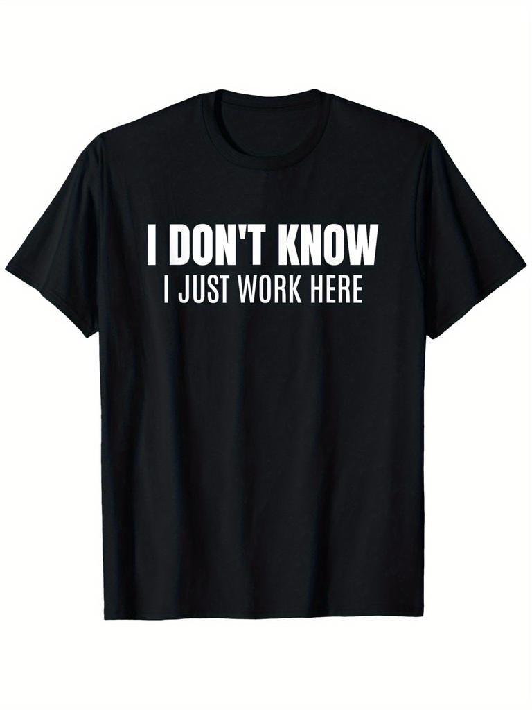 I Dont Know I Just Work Here Funny Graphic Tee Soft Cotton Casual Short Sleeve TShirt for Coworkers