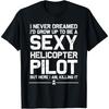 Funny Helicopter Gift Men Women Cool Cotton Men Helicopter Pilot T Shirt