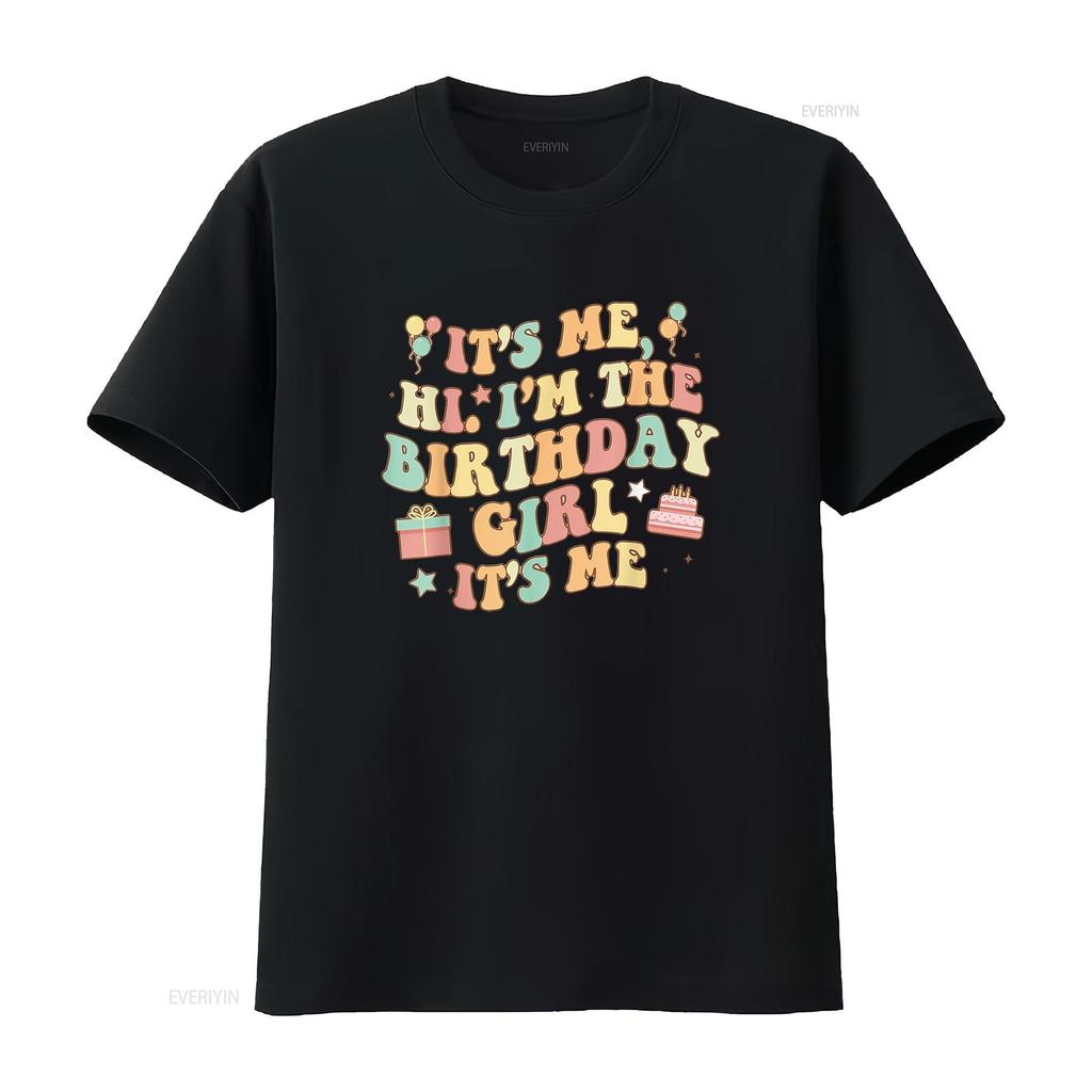 Its Me Hi I M The Birthday Girl Party Women T Shirt vintage Washed homme Stretched fashion Slightly streetwear designer clothes