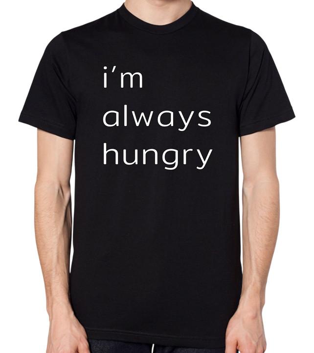 

I m Always Hungry T-Shirt Men Women Unisex Hunger Food Top S разноцветный