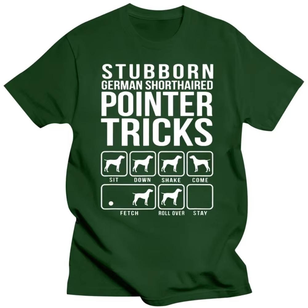 Funny Stubborn German Shorthaired Pointer Tricks T Shirts Graphic Cotton Streetwear Short Sleeve Dog Dad T-shirt Mens Clothing