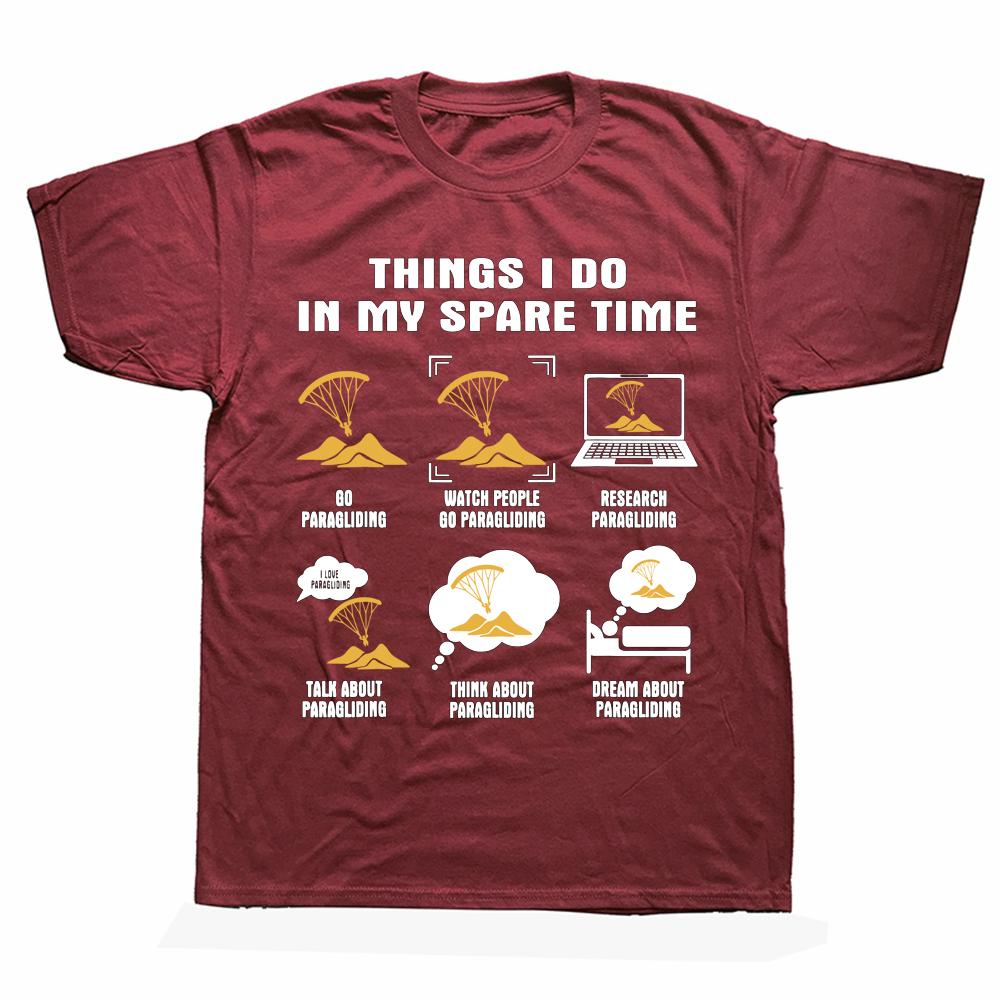 

Funny 6 Things I Do In My Spare Time Paragliding T Shirts Summer Style Graphic Streetwear Short Sleeve Birthday Gifts Tshirt 4XL