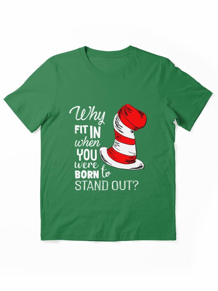 The Cat in the Hat Why Fit In When You Were Born To Stand Out Essential T-Shirt