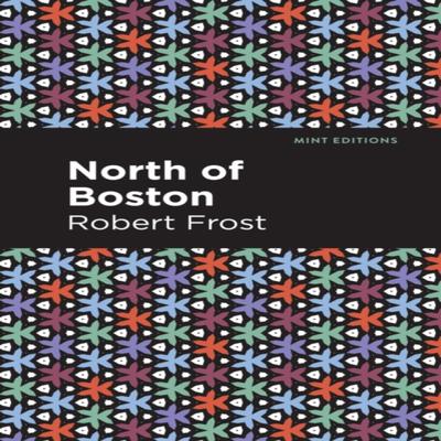 North of Boston by Robert Frost Paperback Book 9781513270920