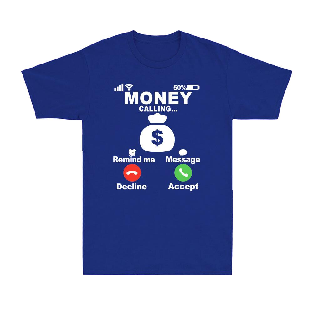 Incoming Call Money Call Screen Money Is calling Funny Saying Unisexs TShirt