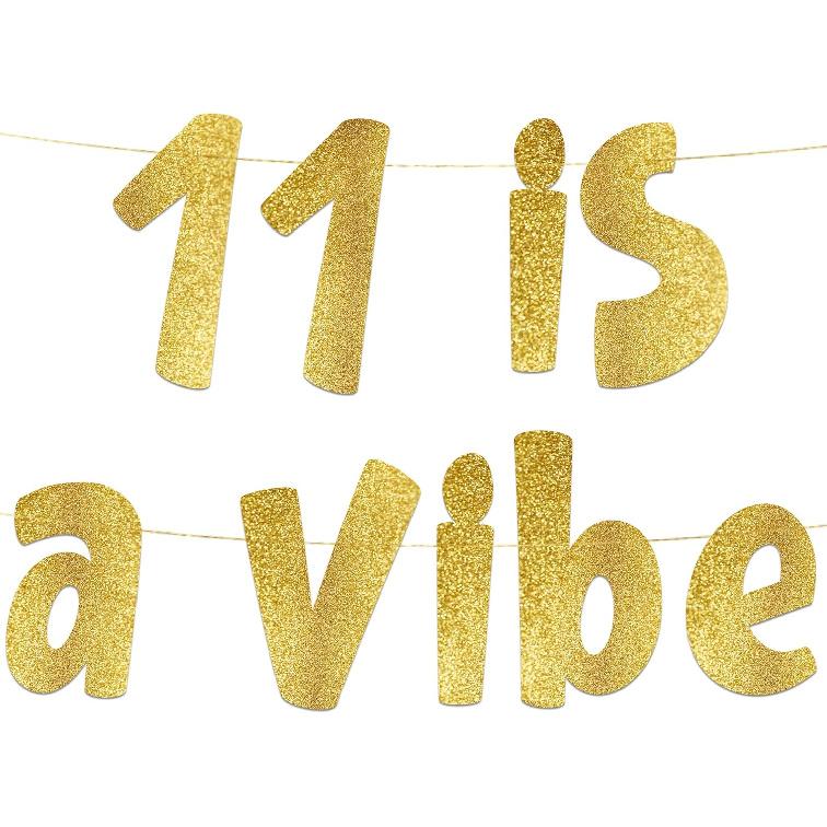 11 is a Vibe Gold Glitter Banner - 11th Birthday Party Supplies, Ideas, Gifts and Decorations